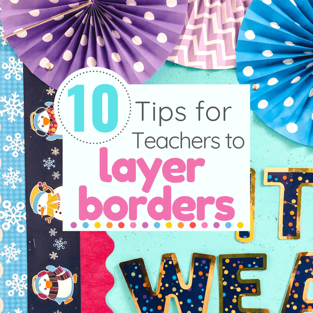 How To Layer Bulletin Board Borders - Longwing Learning I ELA ...