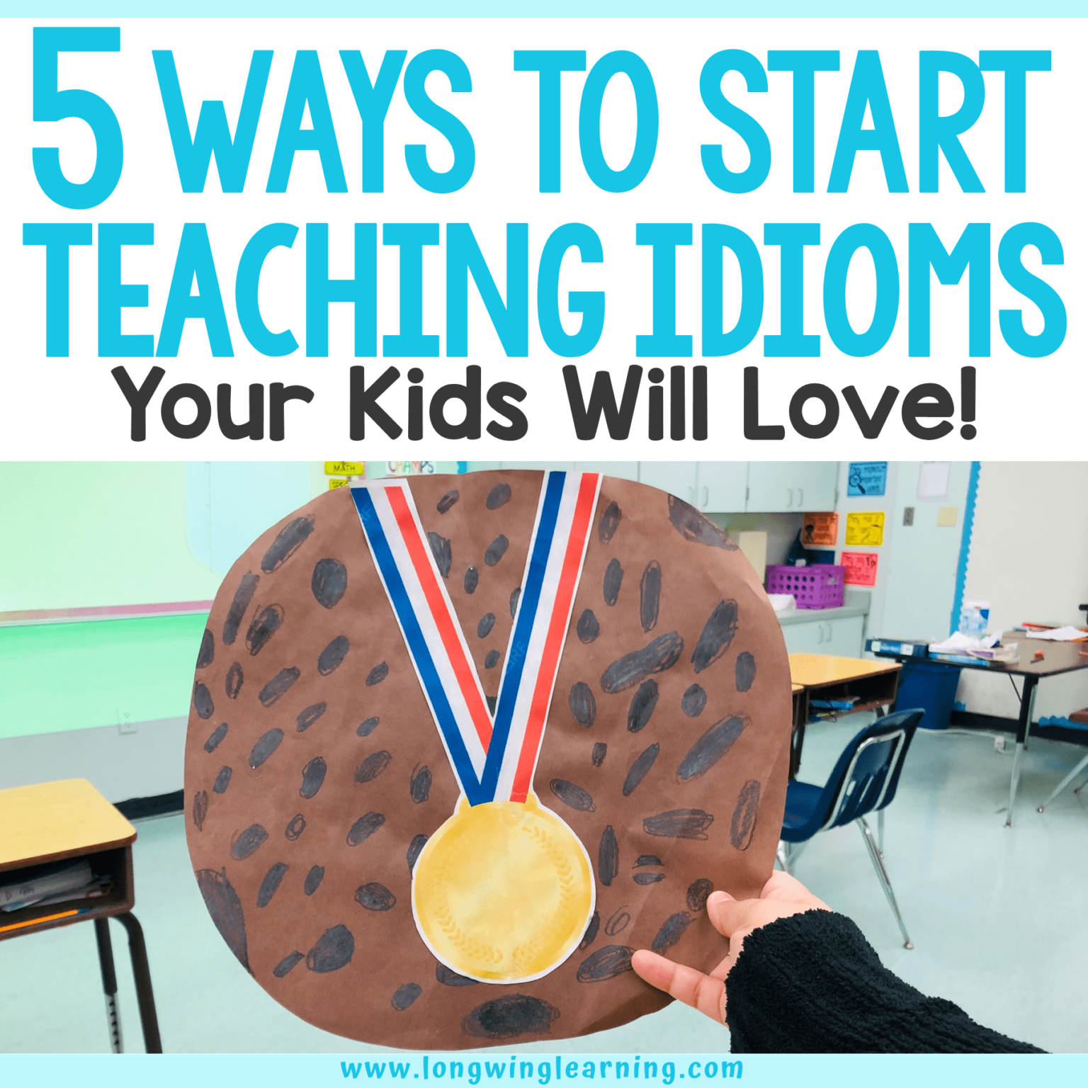 5-ways-to-teach-idioms-your-kids-will-love-longwing-learning-in-2021