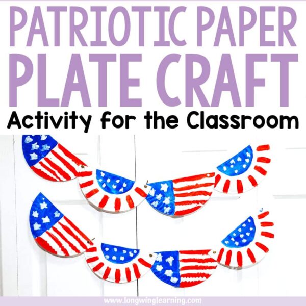 Fun And Easy Patriotic Paper Plate Craft For Kids - Longwing Learning
