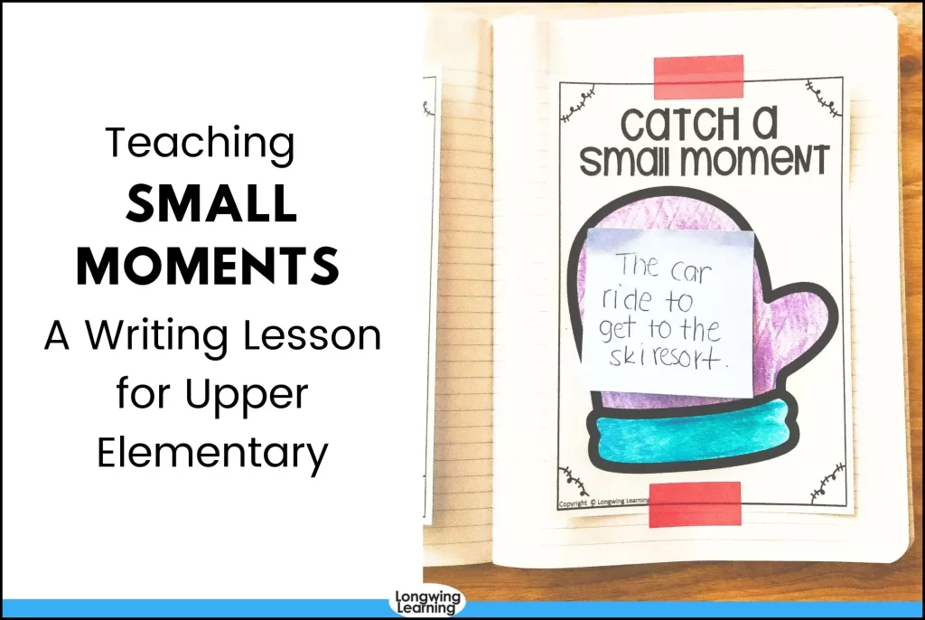  Teaching Small Moments in Upper Elementary